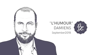 Bon Entendeur : "l'Humour", Damiens, September 2018