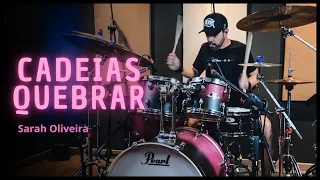 Cadeias Quebrar - Sarah Oliveira - JC Batera (DRUM COVER)