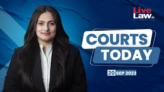 Courts Today 20.09.23: SC/ST Reservations|Assam NRC|Anil Kapoor’s Personality Rights| CLAT And More