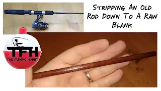 Rod Building: Old Rod Blanks - Fiberglass Rod Blank Stripping (Cheap Blanks For Rod Building)