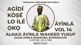 Agidi Ko Se Lo Ile Oko (Obinrin) by Ayinla Omowura | Egbo Tuntun Vol 14