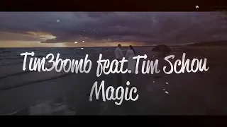 Tim3bomb - Magic (feat. Tim Schou) [Lyric video]