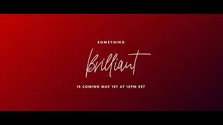 Something Brilliant is coming…