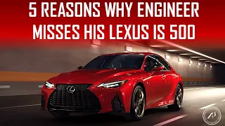 5 REASONS WHY ENGINEER MISSES HIS LEXUS IS 500 - REGRETS SELLING?