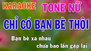Chỉ Có Bạn Bè Thôi Karaoke Tone Nữ Nhạc Sống - Phối Mới Dễ Hát - Nhật Nguyễn