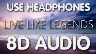 LIVE LIKE LEGENDS | 8D AUDIO | Pereliv Music