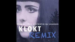 Miss Li - Den Vintertid Nu Kommer (Klokt REMIX)