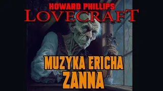 Howard Phillips Lovecraft - Muzyka Ericha Zanna [LEKTOR PL]