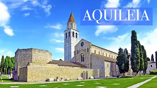 Aquileia - Italy: Things to Do - What, How and Why to visit it (4K)