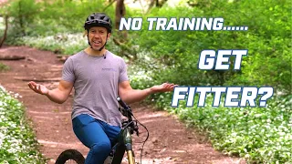 Get FITTER Without Training?! MTB Tips.