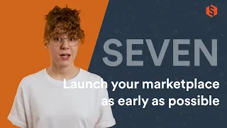 Step Seven: Launch your marketplace as early as possible