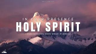 IN YOUR PRESENCE HOLY SPIRIT // INSTRUMENTAL SOAKING WORSHIP // SOAKING WORSHIP MUSIC