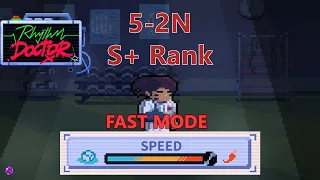 5-2N "Unsustainable Inconsolable" - [FAST MODE] S+ Rank | Rhythm Doctor