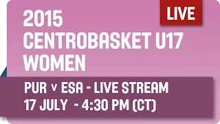Puerto Rico v El Salvador - Group A - 2015 Centrobasket U17 Women’s Championship