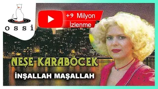 Neşe Karaböcek - İnşallah Maşallah