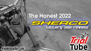 Trial Tube - Sherco SHT 300 FACTORY HONEST REVIEW - 2022 - This one will shock you.