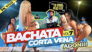 BACHATA CORTA VENA VOL 7 🥃 DJ ADONI . ROMO FEO 🔴 MEZCLANDO EN VIVO ADONIII