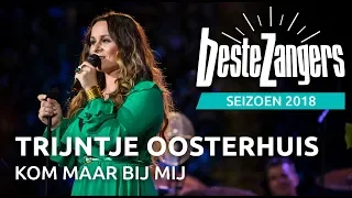 Trijntje Oosterhuis - Kom maar bij mij | Beste Zangers 2018