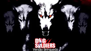 Dog Soldiers - Cães de Caça {Versão brinquedo}