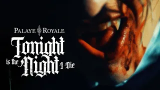 PALAYE ROYALE - Tonight Is The Night I Die (Official Music Video)