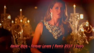 Italian Boys - Forever Lovers [ Remix 2017 ] Duply