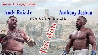 Diriyah có sẵn sàng cho trận tái đấu giữa Andy Ruiz Jr và Anthony Joshua ? [CNAT]