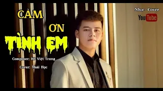 CẢM ƠN TÌNH EM - HỒ VIỆT TRUNG | THÁI HỌC COVER (Nhạc - Cover)