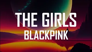 BLACKPINK THE GAME - THE GIRLS (Lyrics)