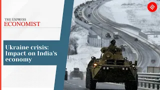 Will Ukraine Crisis Raise Petrol Prices And Inflation In India? | The Express Economist