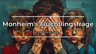 Monheim's Schulzentrum und die Flüchtlingsfrage: Eltern in Sorge, Politiker Ignorant? | Podcast #19