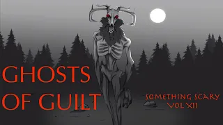 Something Scary Story Time/Ghosts of Guilt | Snarled