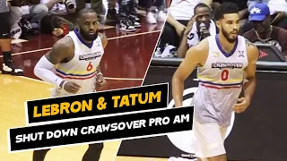 LeBron James and Jayson Tatum SHUT DOWN Crawsover Pro Am