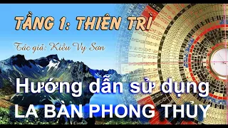 Hướng dẫn sử dụng la bàn phong thủy, tầng 1: THIÊN TRÌ , Cách đo hướng nhà Phong Thủy Tự Nhiên pttn