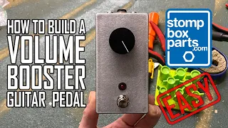 How To Build a Volume Booster Guitar Pedal | DIY LPB-1 Effects Pedal by StompBoxParts.com