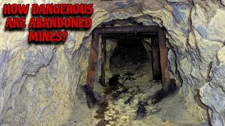 HOW DANGEROUS ARE ABANDONED MINES?