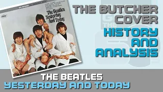 YESTERDAY & TODAY BUTCHER Album: A History & Analysis of the Beatles most notorious LP  | #020