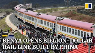 Kenya opens massive US$1.5 billion railway project funded and built by China