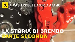 Brembo: ECCELLENZA italiana | Vis a vis con Andrea Adamo (parte 2/2)