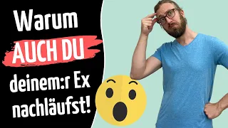 Warum du Ex nachläufst, ohne es zu merken!