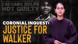 Coronial Inquest: Justice for Walker