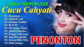 Cucu Cahyati - Lagu Terpupler - Cucu Cahyati Penonton Full Album