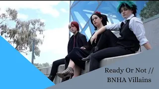 Ready or Not || Villain AU! BNHA CMV