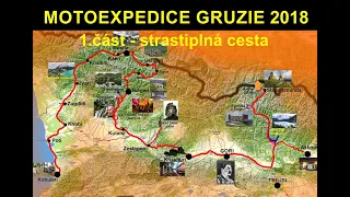 MOTOEXPEDICE 2018 GRUZIE - PRVNÍ ČÁST - Strastiplná cesta do Gruzie