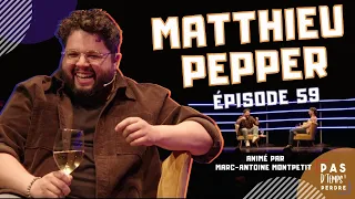 Pas D'Temps À Perdre - Épisode 59 - Matthieu Pepper