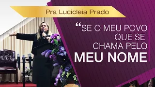 Pra. Lucicléia Prado | SE O MEU POVO QUE SE CHAMA PELO MEU NOME