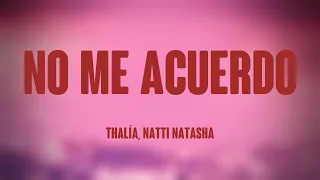 No Me Acuerdo - Thalía, Natti Natasha {Lyrics Video} 🍧