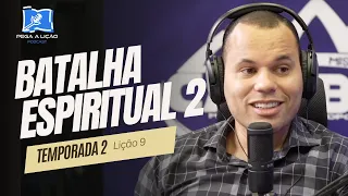 Podcast Pega a Lição - Batalha Espiritual 2 - EP09T02