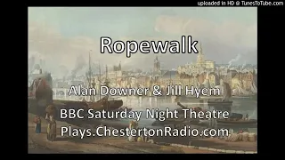 Ropewalk - BBC Saturday Night Theatre - Alan Downer & Jill Hyem