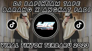 DJ BA PINJAM TAPE BARANG X ANGKAT PADI • VIRAL TIKTOK FULL BASS TERBARU 2023 ( Yordan Remix Scr )
