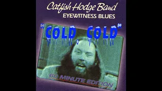 Cold, Cold by the Catfish Hodge Band